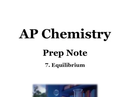 AP Chemistry Prep Note Unit 7